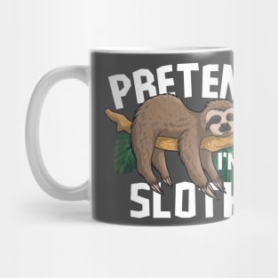 lazy sloth sleep - Pretend I'm sloth Funny Mug